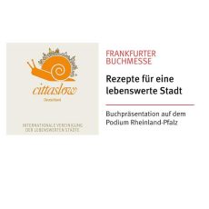Frankfurter Buchmesse: Rezepte für eine lebenswerte Stadt – cittaslow Deutschland (Messe | Frankfurt am Main) Frankfurter Buchmesse: Rezepte für eine lebenswerte Stadt – cittaslow Deutschland (Messe | Frankfurt am Main)