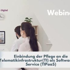 Webinar: Einbindung der Pflege an die Telematikinfrastruktur (Webinar | Online)