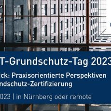 4. BSI IT-Grundschutz-Tag – 360° Einblick: Praxisorientierte Perspektiven der IT-Grundschutz-Zertif. (Konferenz | Nürnberg)