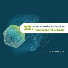 32. Internationales Kolloquium Kunststofftechnik in Aachen (Kongress | Aachen) 32. Internationales Kolloquium Kunststofftechnik in Aachen (Kongress | Aachen)