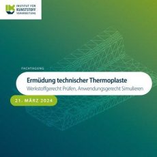 Ermüdung technischer Thermoplaste (Konferenz | Aachen) Ermüdung technischer Thermoplaste (Konferenz | Aachen)