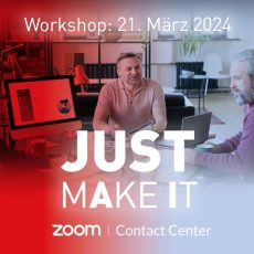 JUST MAKE IT – Zoom Contact Center Workshop mit WTG (Workshop | Mannheim)