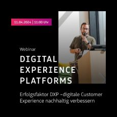 Erfolgsfaktor DXP – digitale Customer Experience nachhaltig verbessern (Webinar | Online) Erfolgsfaktor DXP – digitale Customer Experience nachhaltig verbessern (Webinar | Online)