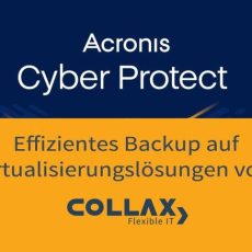 Entdecken Sie Acronis Cyber Protect auf Collax Virtualisierungslösungen (Webinar | Online)