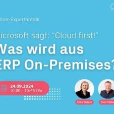 Microsoft sagt: “Cloud first!” Was wird aus ERP On-Premises? (Webinar | Online)