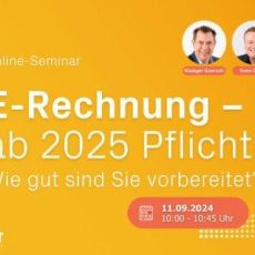 E-Rechnung – ab 2025 Pflicht! (Webinar | Online)
