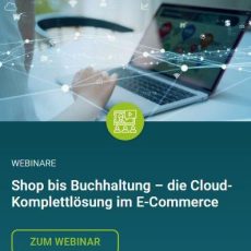 Kostenfreies Webinar: „Shop bis Buchhaltung – die Cloud-Komplettlösung im E-Commerce“ (Webinar | Online)