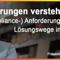 Teil 1: (Compliance-) Anforderungen & praxiserprobte Lösungswege im Rahmen des Lieferkettengesetzes (Webinar | Online)