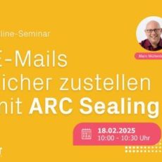 E-Mails sicher zustellen mit ARC Sealing (Seminar | Online)