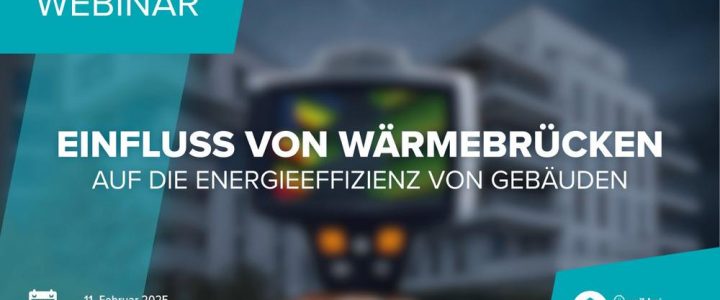 Einfluss von Wärmebrücken auf die Energieeffizienz von Gebäuden (Webinar | Online)