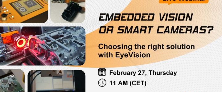 Webinar: Embedded Vision oder Smarte Kameras?  Die richtige Lösung wählen mit EyeVision (Webinar | Online)