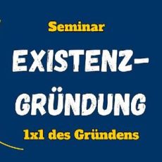 Seminar: Das 1×1 des Gründens (Seminar | Online)