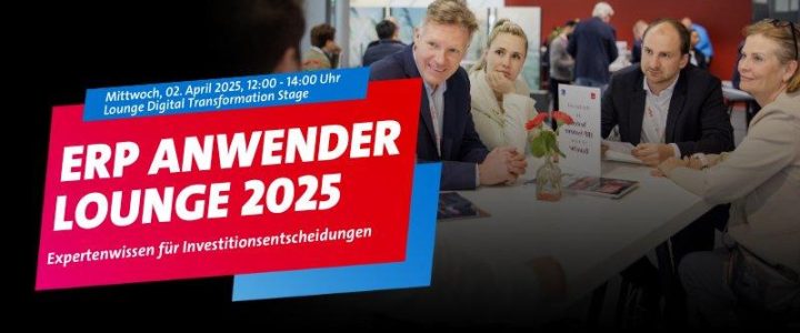 ERP Anwender Lounge 02.04.25 / 12:00 Uhr – Lunch Event – Hannover Messe – Halle 17 – (Sonstiges | Hannover)