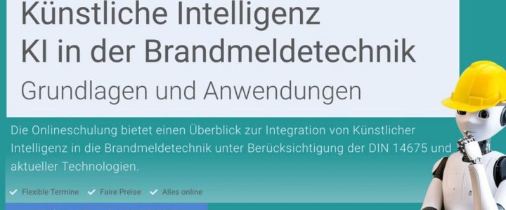 Künstliche Intelligenz KI in der Brandmeldetechnik – Grundlagen und Anwendungen (Schulung | Online)