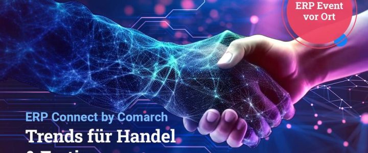 ERP Connect by Comarch: Trends für Handel und Fertigung (Konferenz | Düsseldorf)
