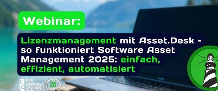 Lizenzmanagement mit Asset.Desk – so funktioniert Software Asset Management 2025 (Webinar | Online)