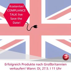 Kostenloser Compliance-Talk: Produkte erfolgreich in Großbritannien verkaufen! (Webinar | Online)
