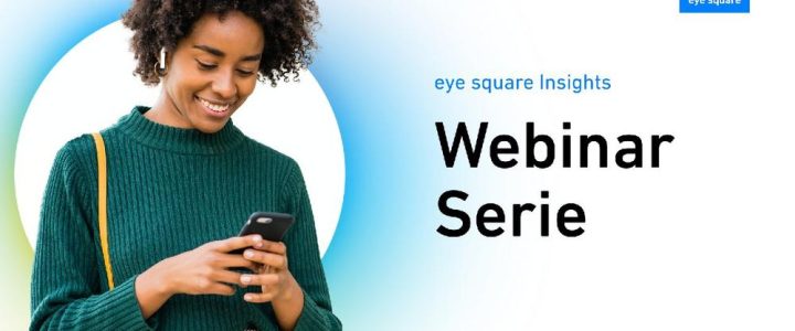 eye square Insights Serie (Webinar | Online)