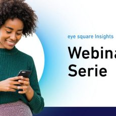 Webinarreihe eye square Insights (Webinar | Online) Webinarreihe eye square Insights (Webinar | Online)