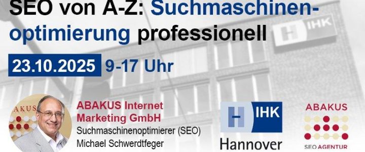 IHK Hannover Seminar am 23.10.2025: SEO von A bis Z – Suchmaschinenoptimierung professionell (Seminar | Hannover)