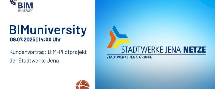 BIMuniversity: BIM für die kommunale Infrastruktur – Kundenvortrag Stadtwerke Jena (Webinar | Online)