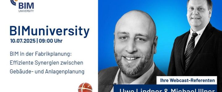BIMuniversity: BIM in der Fabrikplanung – effiziente Synergien zwischen Gebäude- und Anlagenplanung (Webinar | Online)