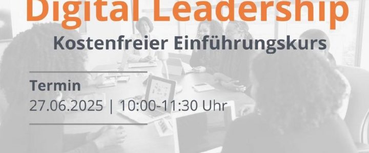 Digital Leadership – Einführungskurs (Webinar | Online)