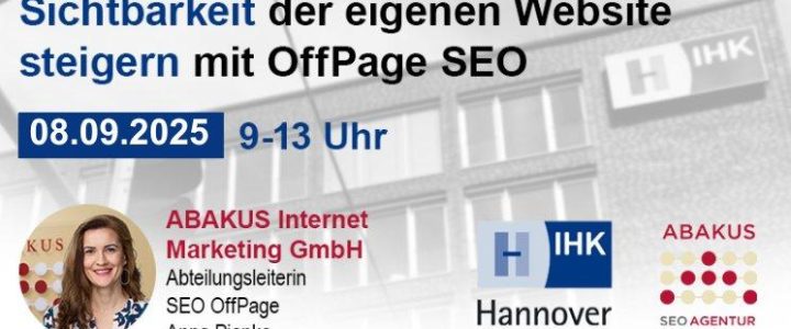IHK Hannover Seminar am 08.09.2025 – Sichtbarkeit der eigenen Website steigern mit OffPage SEO (Seminar | Hannover)