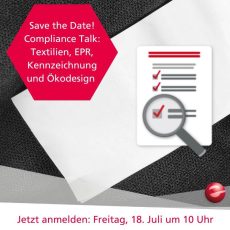 Compliance Talk im Juli: Textilien, EPR, Kennzeichnung und Ökodesign – wie ist der Stand? (Webinar | Online) Compliance Talk im Juli: Textilien, EPR, Kennzeichnung und Ökodesign – wie ist der Stand? (Webinar | Online)
