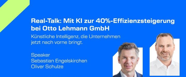 Praxis-Real-Talk: Mit KI zur 40%-Effizienz­steigerung bei Otto Lehmann GmbH (Webinar | Online)