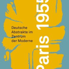 Paris 1955. Deutsche Abstrakte im Zentrum der Moderne: 13.04.2025 – 03.08.2025 (Ausstellung | Hagen)
