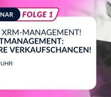 📢 Webinar-Serie: Optimieren Sie Ihr xRM-Management! (Webinar | Online)