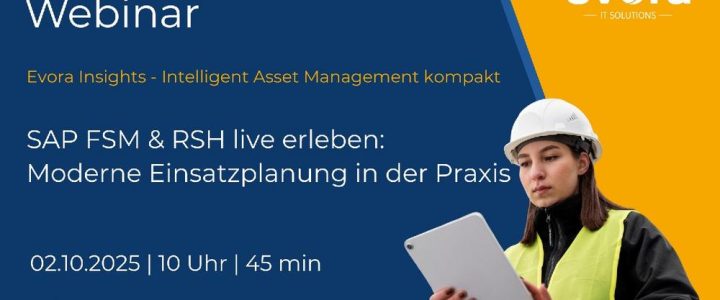 Live-Webinar: SAP FSM & RSH live erleben: Moderne Einsatzplanung in der Praxis (Webinar | Online)