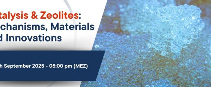 Catalysis & Zeolites: Mechanisms, Materials and Innovations (Webinar | Online)