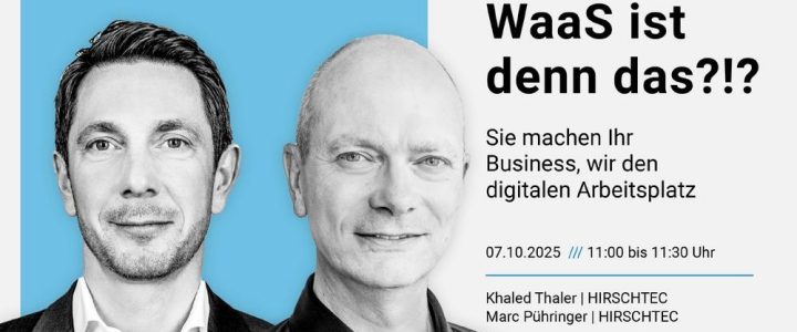 „WaaS ist denn das?!?“ Sie machen Ihr Business, wir den digitalen Arbeitsplatz (Webinar | Online)