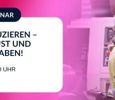 Effizienter produzieren – ohne Datenverlust und fehlerhafte Eingaben! (Webinar | Online) Effizienter produzieren – ohne Datenverlust und fehlerhafte Eingaben! (Webinar | Online)