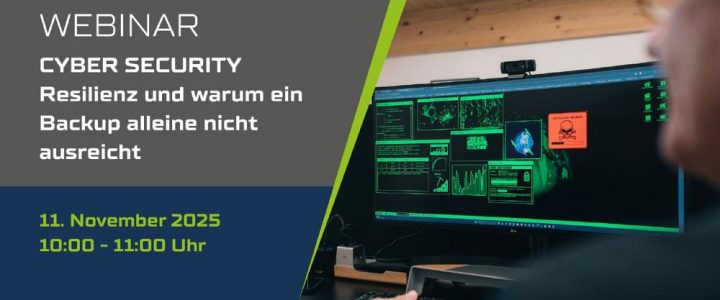 WEBINAR: Cyber Security | Resilienz und warum ein Backup alleine nicht ausreicht (Webinar | Online)
