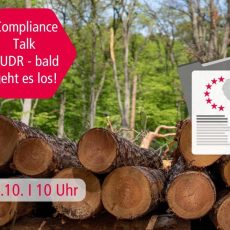 Compliance Talk im Oktober: EUDR – bald geht es los (Webinar | Online)