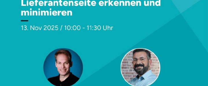 Ganzheitliches Risikomanagement: Risiken auf Kunden- und Lieferantenseite erkennen und minimieren (Webinar | Online)