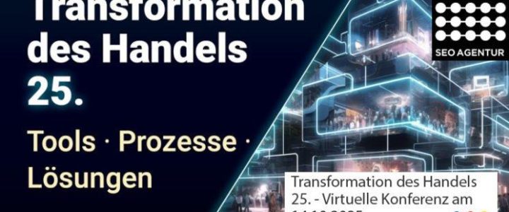 Transformation des Handels 25. – Virtuelle Konferenz am 14.10.2025 (Konferenz | Online)