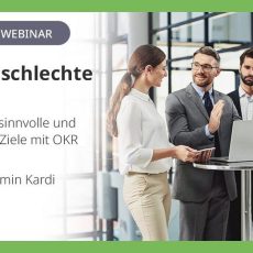Gute vs. schlechte OKRs – So setzen Sie sinnvolle und verständliche Ziele mit OKR (Webinar | Online) Gute vs. schlechte OKRs – So setzen Sie sinnvolle und verständliche Ziele mit OKR (Webinar | Online)