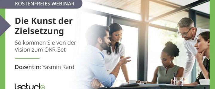 Die Kunst der Zielsetzung: So kommen Sie von der Vision zum OKR-Set (Webinar | Online)