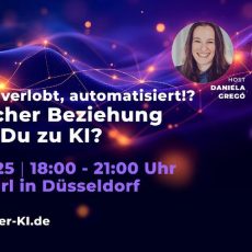 Verliebt, verlobt, automatisiert!? – In welcher Beziehung stehst Du zu KI? (Networking | Düsseldorf)