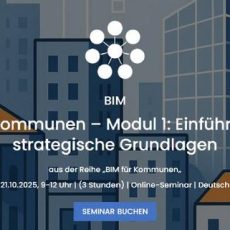 BIM für Kommunen – Modul 1: Einführung und strategische Grundlagen (Seminar | Online) BIM für Kommunen – Modul 1: Einführung und strategische Grundlagen (Seminar | Online)