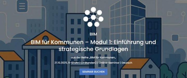 BIM für Kommunen – Modul 1: Einführung und strategische Grundlagen (Seminar | Online)