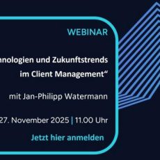 Moderne Technologien und Zukunftstrends im Client Management (Webinar | Online)