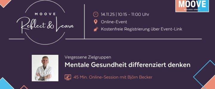 MOOVE Reflect & Learn: Mentale Gesundheit differenziert denken (Webinar | Online) MOOVE Reflect & Learn: Mentale Gesundheit differenziert denken (Webinar | Online)