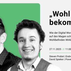 Wie der Digital Workplace nicht auf den Magen schlägt und digitales Wohlbefinden Wirklichkeit wird (Webinar | Online) Wie der Digital Workplace nicht auf den Magen schlägt und digitales Wohlbefinden Wirklichkeit wird (Webinar | Online)