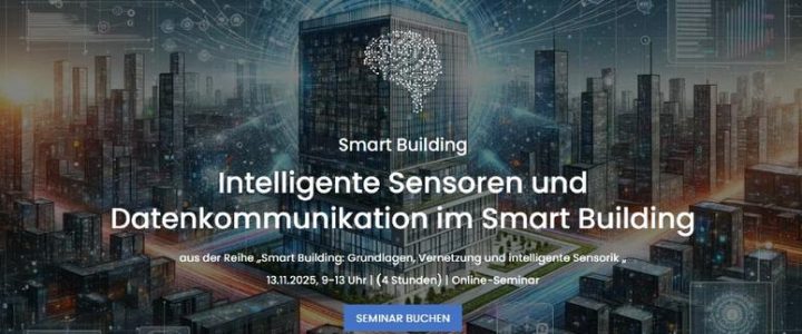 Intelligente Sensoren und Datenkommunikation im Smart Building (Seminar | Online) Intelligente Sensoren und Datenkommunikation im Smart Building (Seminar | Online)