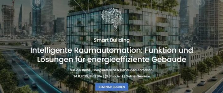 Intelligente Raumautomation: Funktion und Lösungen für energieeffiziente Gebäude (Seminar | Online)